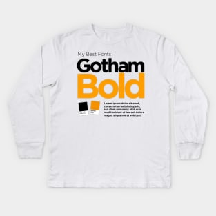 My Best Fonts: Gotham Bold Kids Long Sleeve T-Shirt